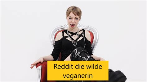 wilde veganerin|reddit militante veganerin.